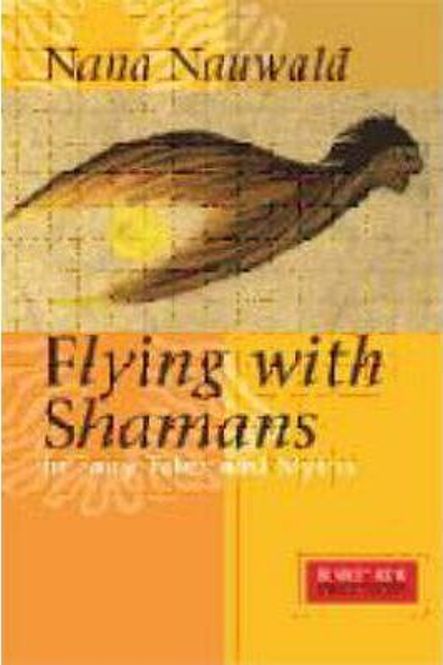 Hovedbilde Flying with Shamans - Nana ...