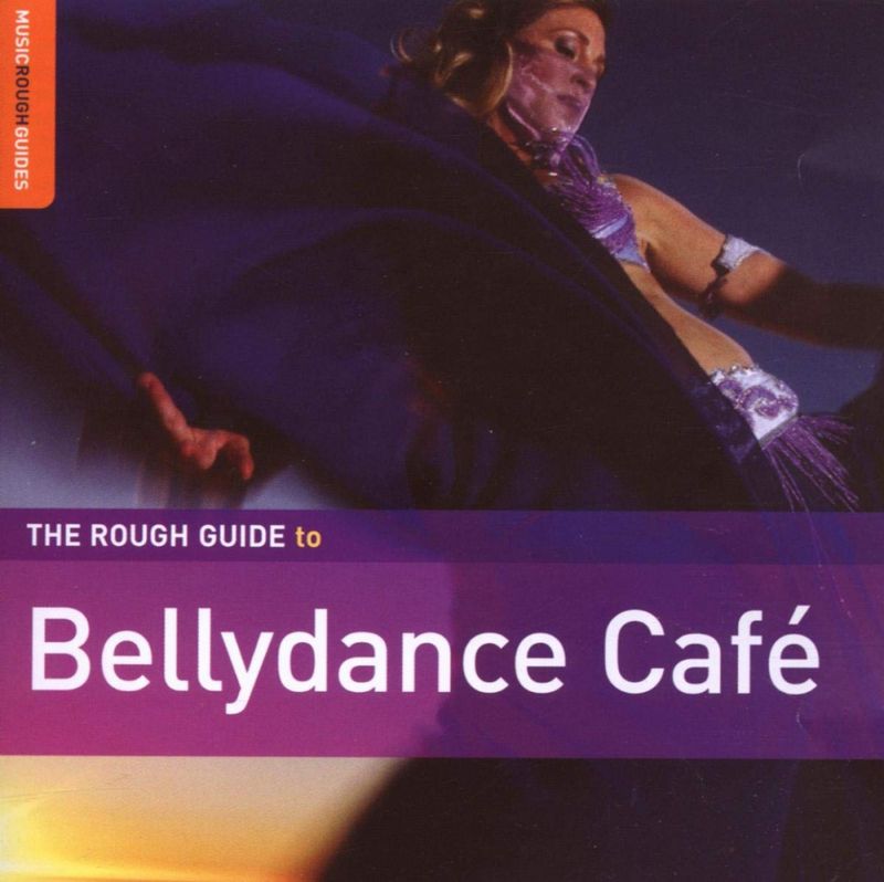 The Rough Guide to Bellydance Cafe - Enhanced